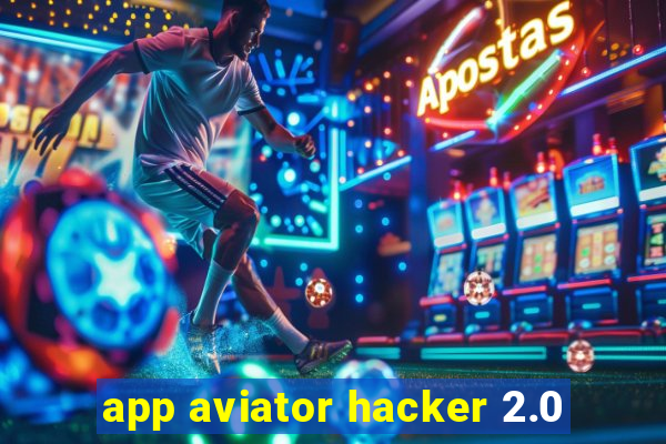 app aviator hacker 2.0